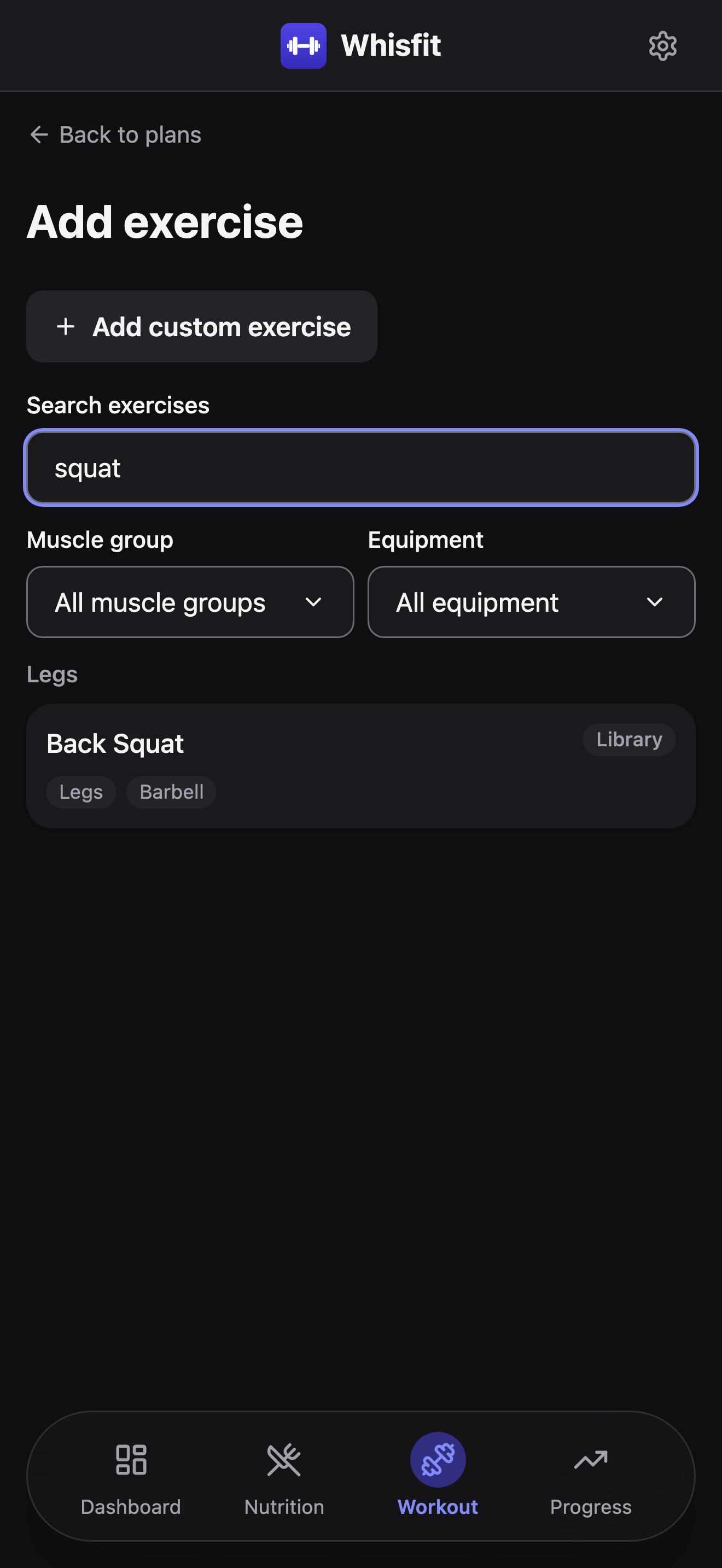 The Add exercise screen: an Add custom exercise button, a Search exercises field with 'squat' typed, Muscle group and Equipment filters set to All, and one result, Back Squat, tagged Library and grouped under Legs.