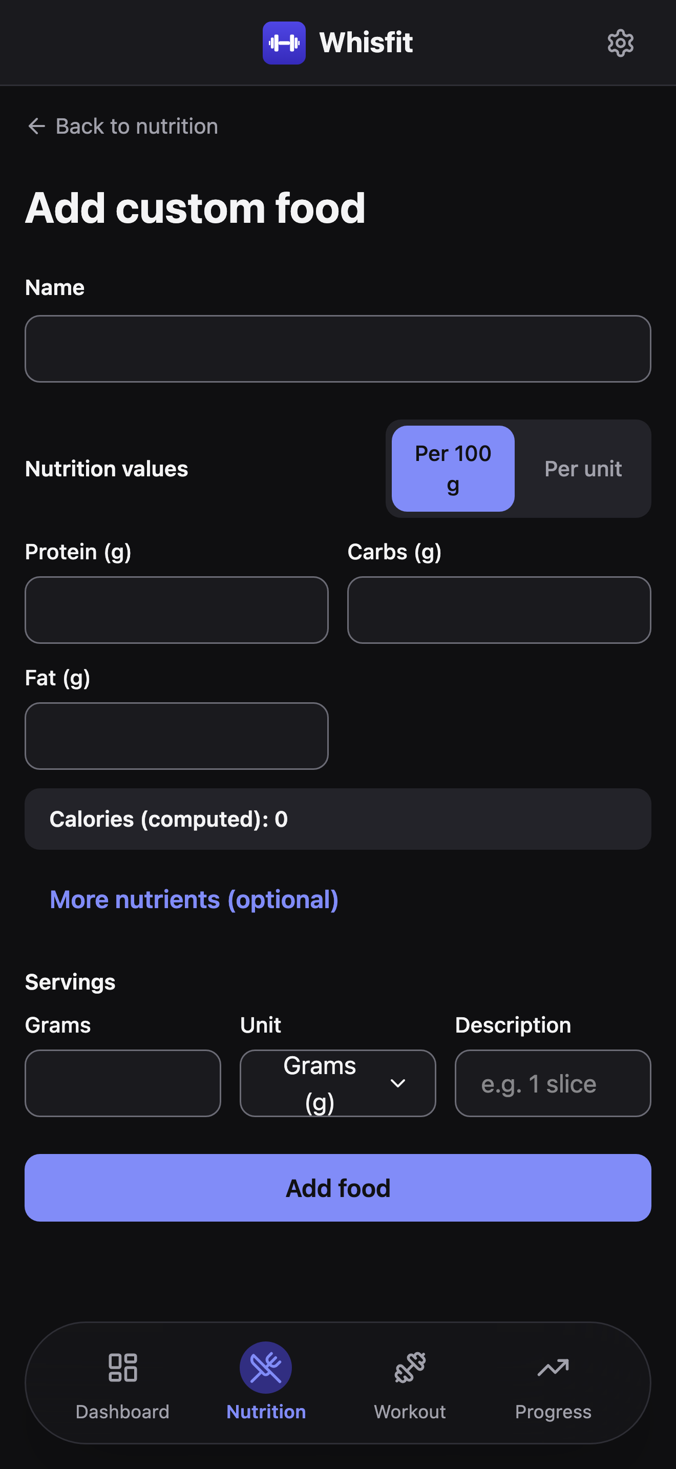 The blank Add custom food form, showing the Name field, the Per 100 g / Per unit toggle, Protein, Carbs, and Fat fields, and the computed Calories line.
