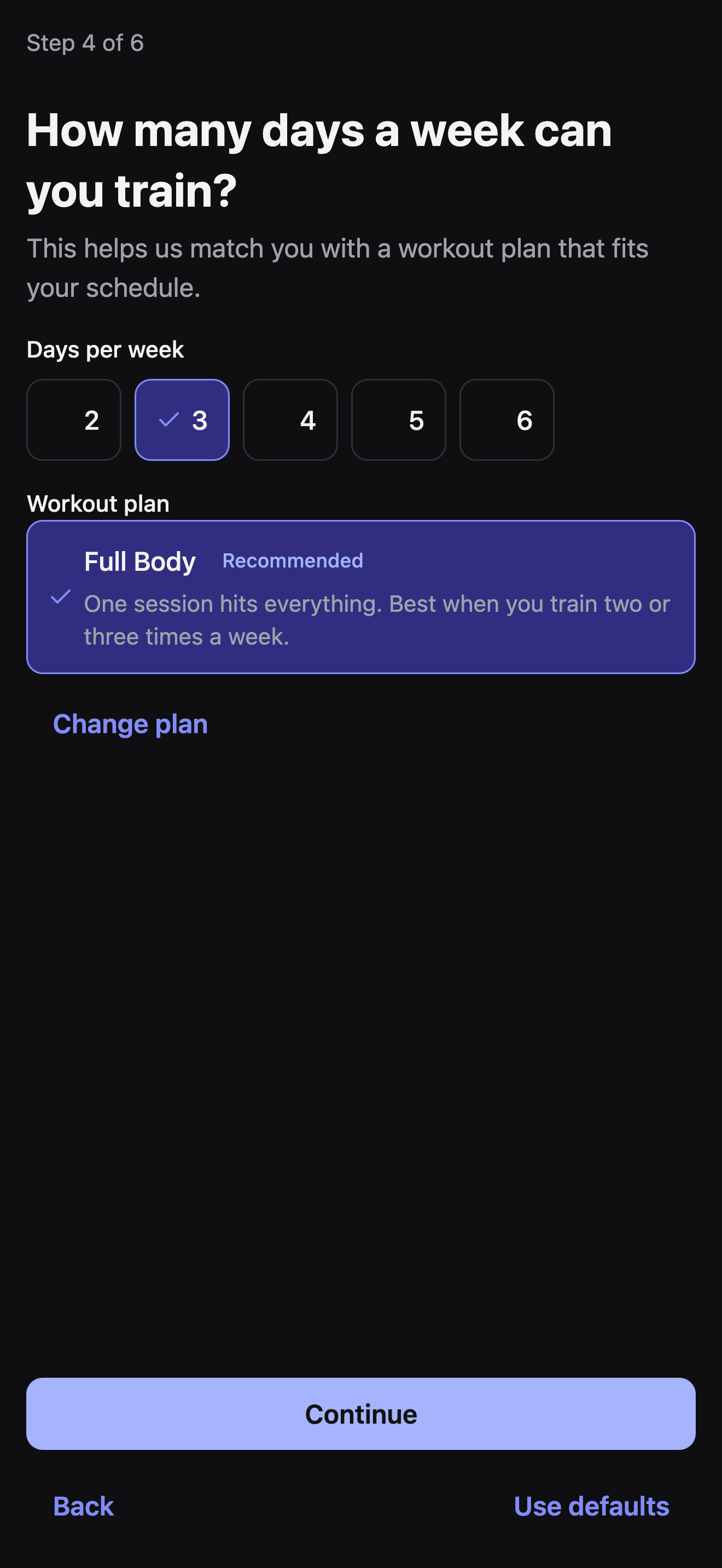 Step 4 of 6, How many days a week can you train: a 2-6 day picker with 3 selected, and a recommended Full Body workout plan card with a Change plan link below it.