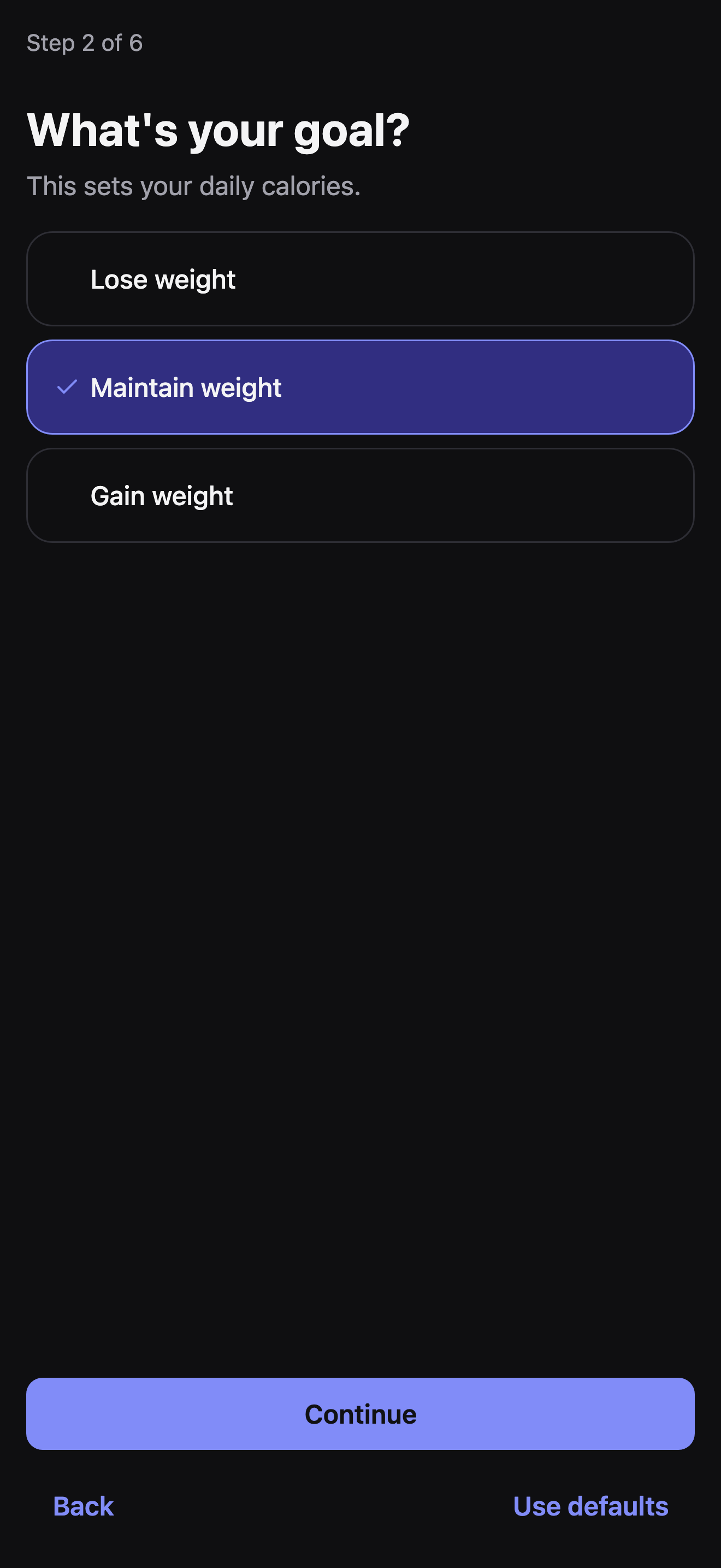 Step 2 of 6, What's your goal: Lose weight, Maintain weight (preselected with a checkmark), and Gain weight options, with Continue and Use defaults below.